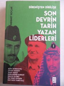 Direnişten Dirilişe Son Devrin Tarih Yazan Liderleri I