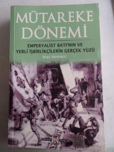 Mütareke Dönemi Emperyalist Batı'nın ve Yerli İşbirlikçilerin Gerçek Yüzü