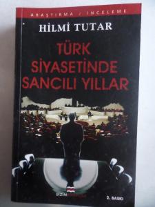 Türk Siyasetinde Sancılı Yıllar