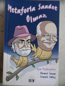 Metaforla Saadet Olmaz