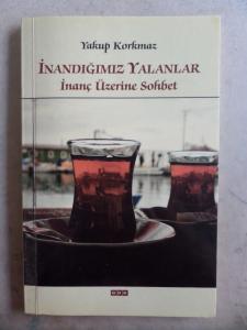 İnandığımız Yalanlar İnanç Üzerine Sohbet
