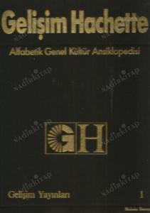 Gelişim Hachette Alfabetik Genel Kültür Ansiklopedisi 1. Cilt