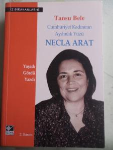 Cumhuriyet Kadınının Aydınlık Yüzü Necla Arat