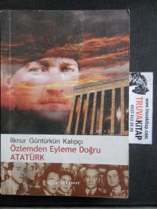 Özlemden Eyleme Doğru Atatürk