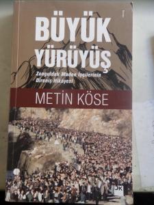 Büyük Yürüyüş Zonguldak Maden İşçilerinin Direniş Hikayesi
