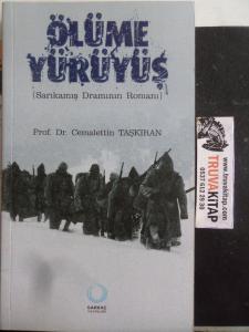 Ölüme Yürüyüş Sarıkamış Dramının Romanı