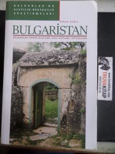 Bulgaristan Balkanlar Genel Bilgiler Gezi Notları Söyleşiler