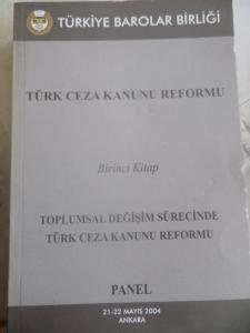 Türk Ceza Kanunu Reformu Birinci Kitap Toplumsal Değişim Sürecinde Türk Ceza Kanunu Reformu Panel
