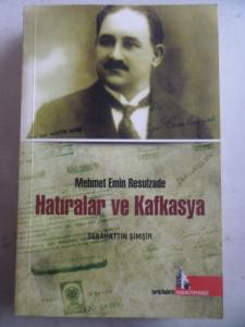 Mehmet Emin Resulzade Hatıralar ve Kafkasya ( Sebahattin Şimşir'den İmzalı )