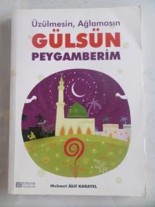 Üzülmesin Ağlamasın Gülsün Peygamberim
