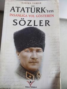 Atatürk'ten İnsanlığa Yol Gösteren Sözler