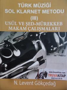 Türk Müziği Sol Klarnet Metodu III Usul ve Şed-Mürekkeb Makam Çalışmaları