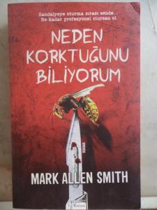 Neden Korktuğunu Biliyorum