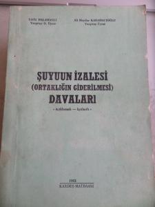 Şuyuun İzalesi ( Ortaklığın Giderilmesi ) Davası