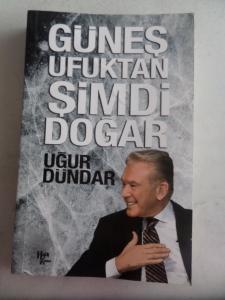 Güneş Ufuktan Şimdi Doğar