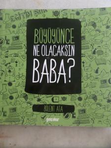 Büyüyünce Ne Olacaksın Baba ?
