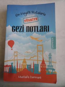 En Keyifli Rotalarla Türkiye Gezi Notları