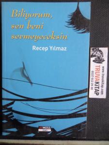 Biliyorum Sen Beni Sevmeyeceksin