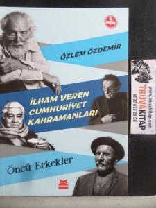 İlham Veren Cumhuriyet Kahramanları Öncü Erkekler