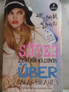 Süper Zeki Bir Kadının Über Salak Hikayesi