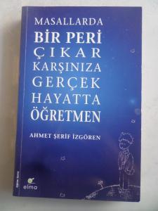Masallarda Bir Peri Çıkar Karşınıza Gerçek Hayatta Öğretmen