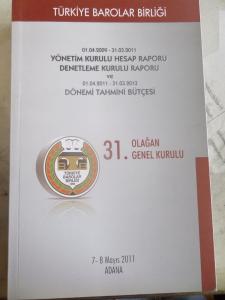 31. Olağan Genel Kurulu 01.04.2009 - 31.03.2011 Yönetim Kurulu Hesap Raporu Denetleme Kurulu Raporu ve Dönemi Tahmini Bütçesi