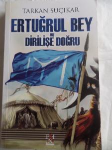 Ertuğrul Bey ve Dirilişe Doğru