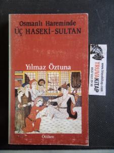 Osmanlı Hareminde Üç Haseki - Sultan