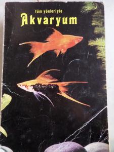 Tüm Yönleriyle Akvaryum 1. Cilt