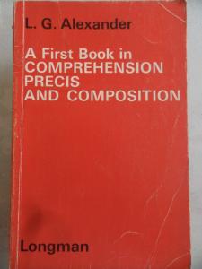A First Book in Comprehension Precis And Composition