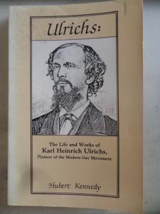 Ulrichs The Life and Works of Karl Heinrich Ulrichs