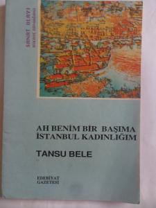 Ah Benim Bir Başıma İstanbul Kadınlığım
