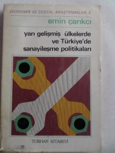 Yarı Gelişmiş Ülkelerde ve Türkiye'de Sanayileşme Politikaları