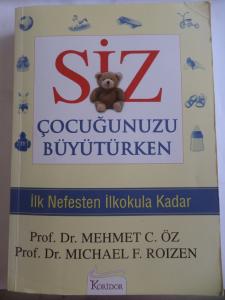 Siz Çocuğunuzu Büyütürken İlk Nefesten İlkokula Kadar
