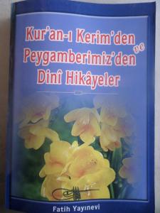 Kur'an-ı Kerim'den ve Peygamberimiz'den Dini Hikayeler