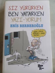Siz Yürürken Ben Yatarken Yazı-Yorum