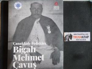 Çanakkale Fedakarı Bigalı Mehmet Çavuş