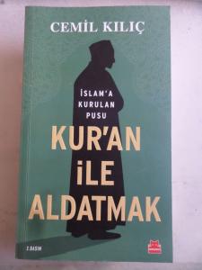 İslam'a Kurulan Pusu Kur'an İle Aldatmak