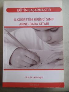 Eğitim Başarmaktır İlköğretim Birinci Sınıf Anne Baba Kitabı
