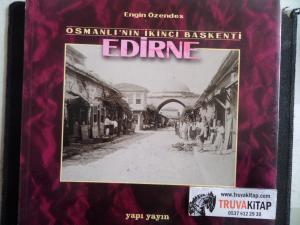 Osmanlı'nın İkinci Başkenti Edirne