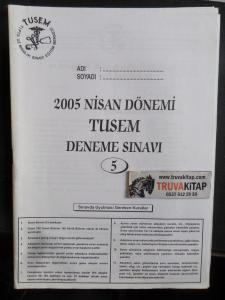 2005 Nisan Dönemi Tusem Deneme Sınavı 5