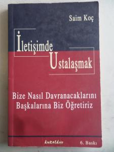 İletişimde Ustalaşmak Bize Nasıl Davranacaklarını Başkalarına Biz Öğretiriz