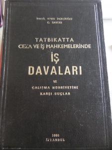 Tatbikatta Ceza ve İş Mahkemelerinde İş Davaları