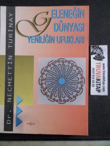 Geleneğin Dünyası Yeniliğin Ufukları