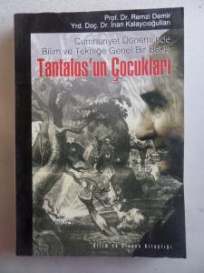 Cumhuriyet Dönemi'nde Bilim ve Tekniğe Genel Bir Bakış Tantalos'un Çocukları