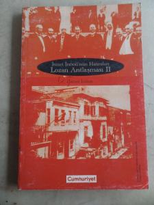 İsmet İnönü'nün Hatıraları Lozan Antlaşması II