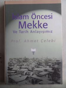 İslam Öncesi Mekke ve Tarih Anlayışımız