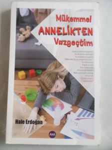 Mükemmel Annelikten Vazgeçtim