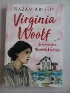 Virginia Woolf Sonsuzluğun Hüzünlü Kraliçesi