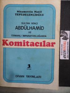 Sultan İkinci Abdülhamid ve Osmanlı İmparatorluğunda Komitacılar